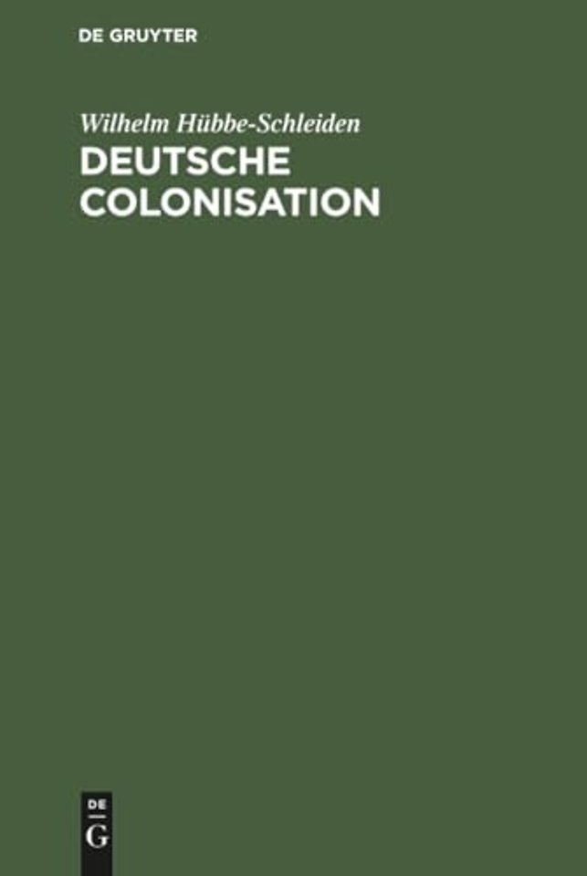 Deutsche Colonisation – Eine Replik auf das Referat des Herrn Dr. Friedrich Kapp über Colonisation und Auswanderung