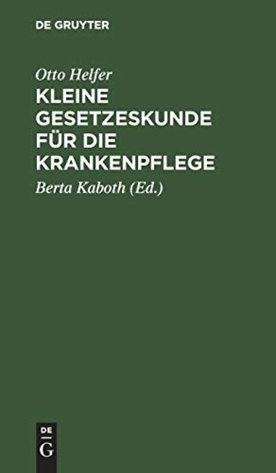 Kleine Gesetzeskunde für die Krankenpflege
