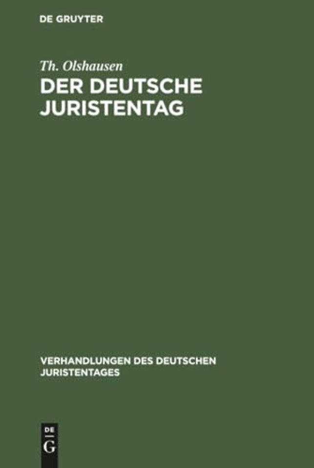 Der deutsche Juristentag – Sein Werden und Wirken. Eine Festschrift zum fünfzigjährigen Jubiläum des Deutschen Juristentages