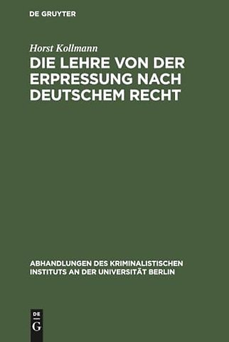Die Lehre von der Erpressung nach deutschem Recht