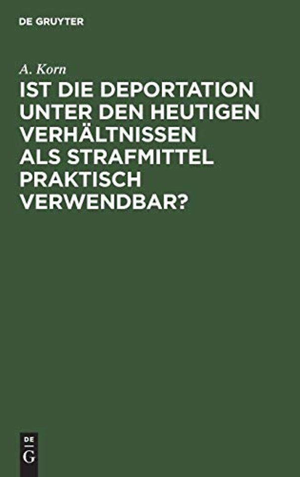 Ist die Deportation unter den heutigen Verhältni – von der Holtzendorff–Stiftung mit dem Preise gekrönte Arbeit