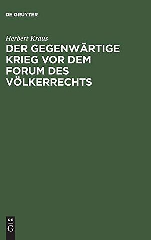 Der Gegenwartige Krieg VOR Dem Forum Des Volkerrechts