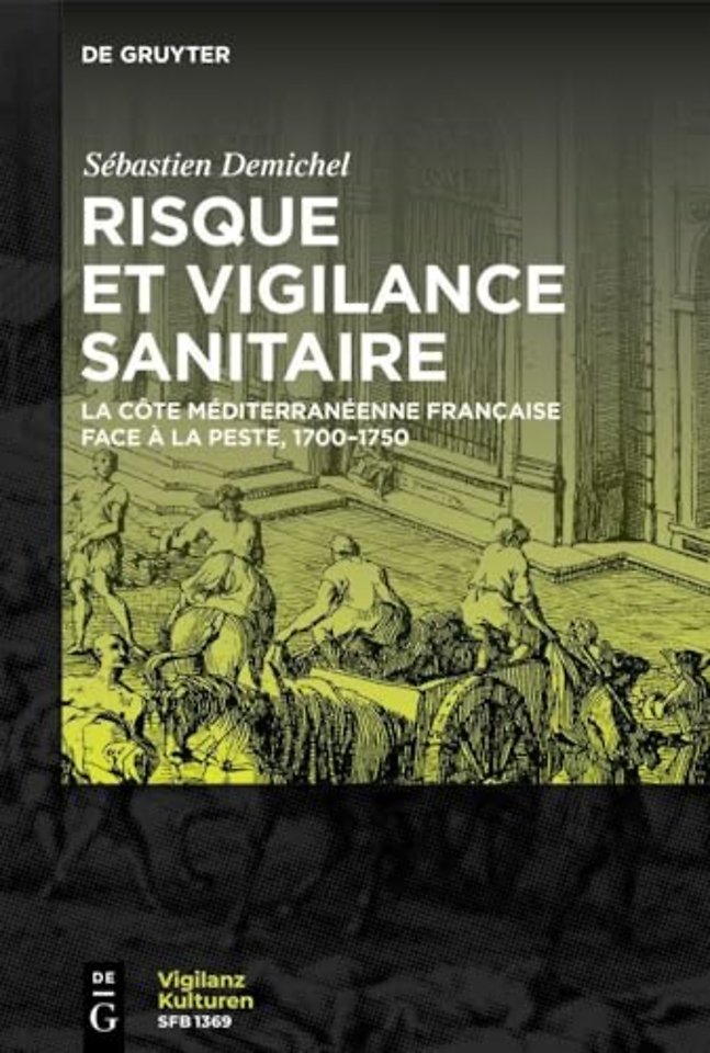 Risque et vigilance sanitaire – La côte méditerranéenne française face à la peste, 1700–1750