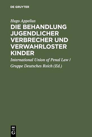 Die Behandlung jugendlicher Verbrecher und verwa – Bericht der von der Internationalen Criminalistischen Vereinigung (Gruppe Deutsches Re