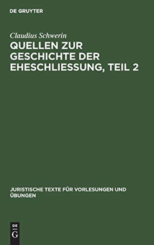 Claudius Schwerin: Quellen zur Geschichte der Eheschliessung. Teil 2