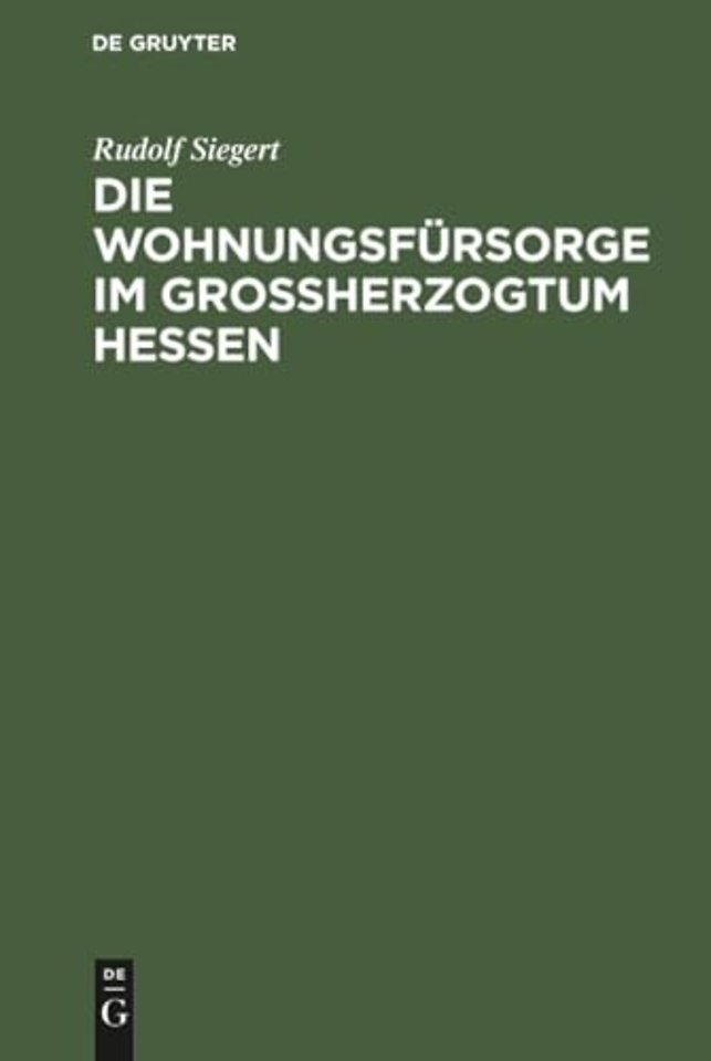 Die Wohnungsfursorge Im Grossherzogtum Hessen
