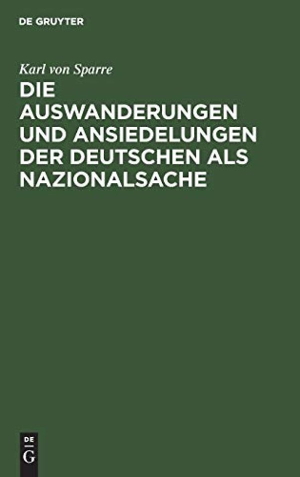 Die Auswanderungen und Ansiedelungen der Deutsch – Insonderheit Preussens Betheiligung an der Auswanderungsfrage