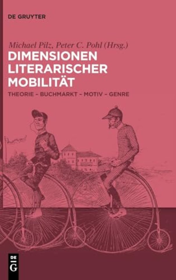 Dimensionen literarischer Mobilität – Theorie – Buchmarkt – Motiv – Genre