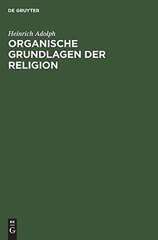 Organische Grundlagen der Religion – Eine formale Untersuchung