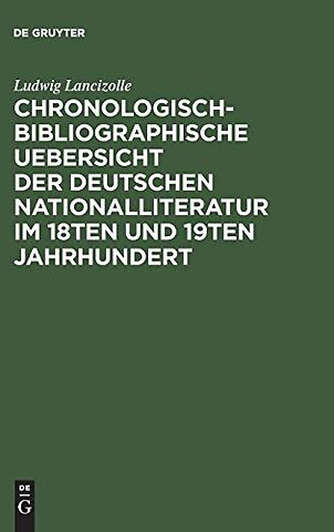 Chronologisch–bibliographische Uebersicht der de – Nach ihren wichtigsten Erscheinungen. Mit besonderer Rücksicht auf Goethe