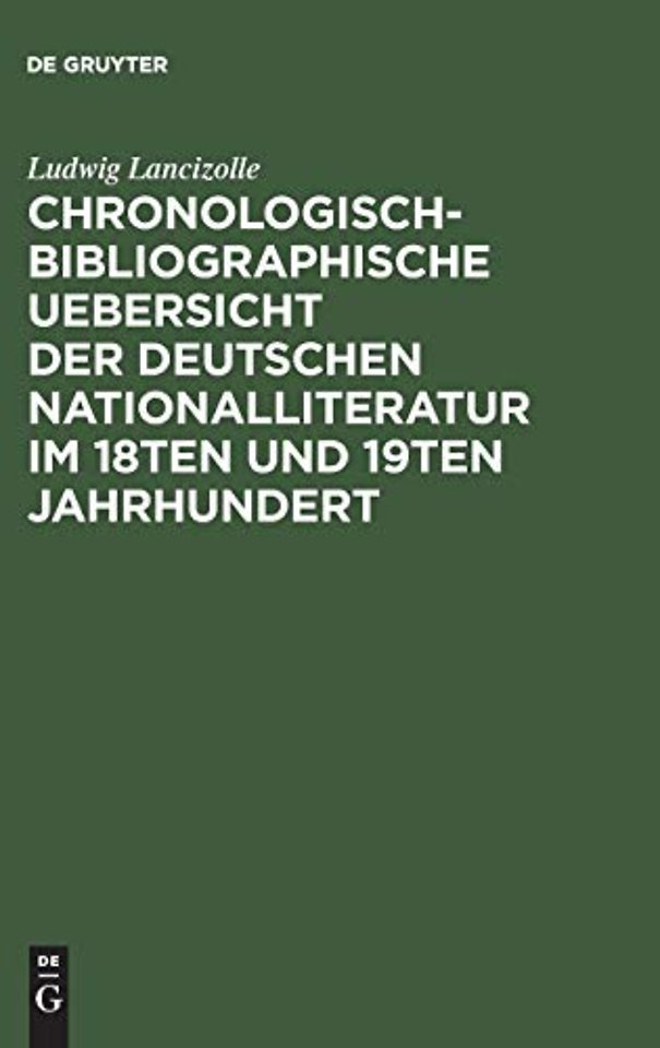 Chronologisch–bibliographische Uebersicht der de – Nach ihren wichtigsten Erscheinungen. Mit besonderer Rücksicht auf Goethe