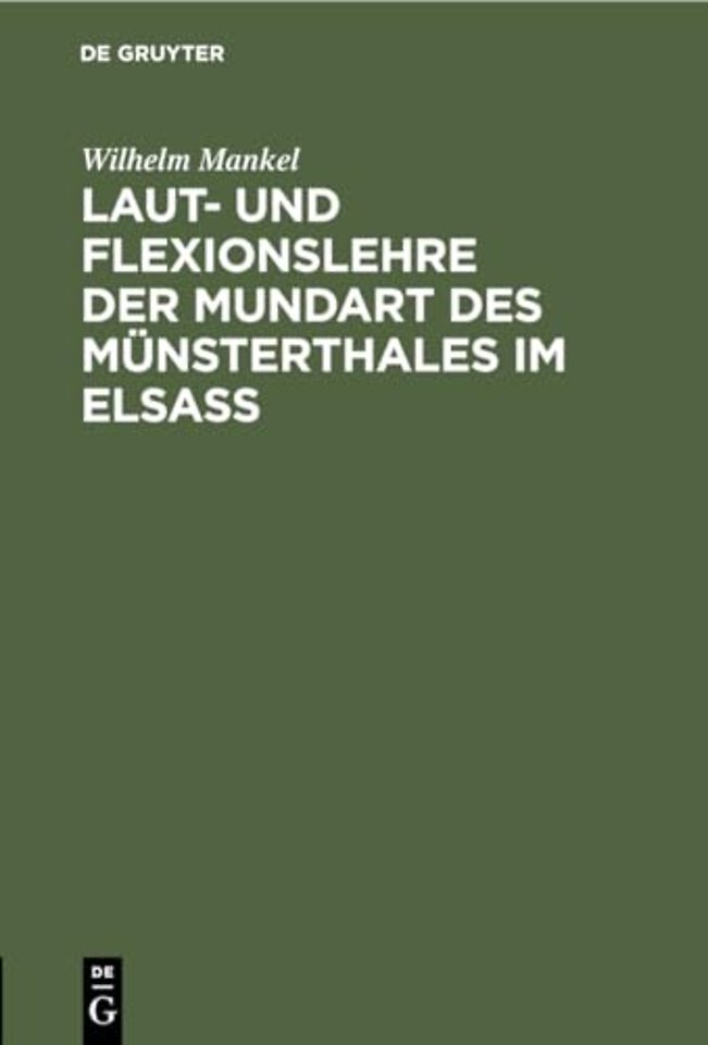 Laut- und Flexionslehre der Mundart des Munsterthales im Elsass