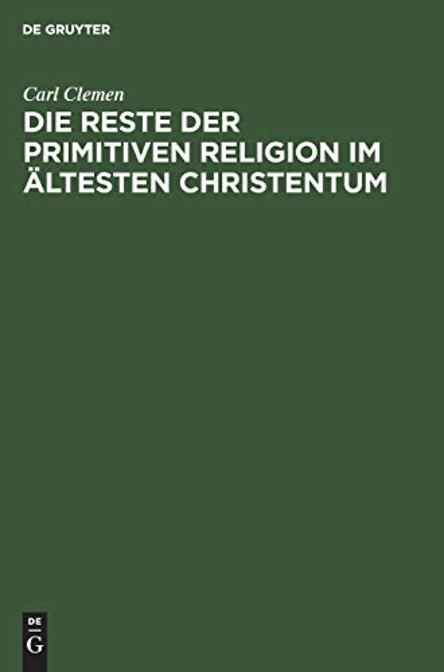 Die Reste Der Primitiven Religion Im Altesten Christentum