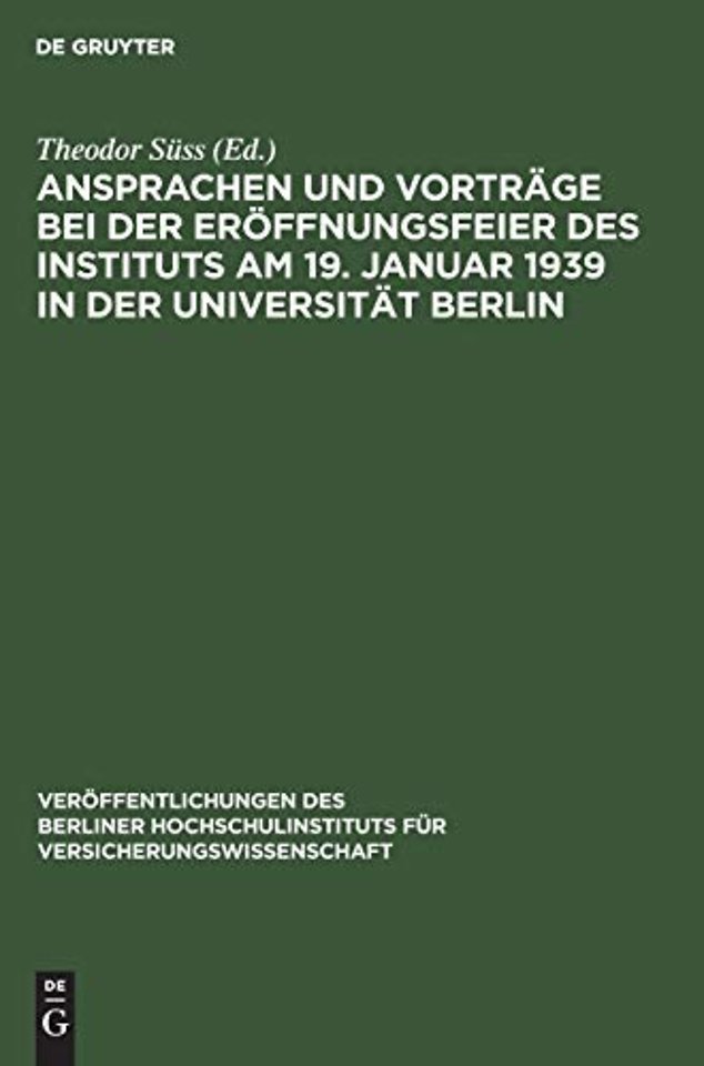 Ansprachen und Vorträge bei der Eröffnungsfeier des Instituts am 19. Januar 1939 in der Universität Berlin