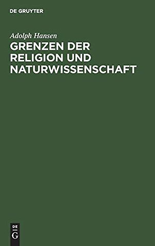 Grenzen der Religion und Naturwissenschaft