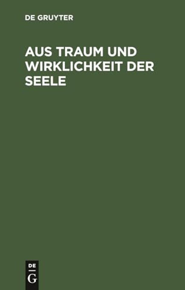 Aus Traum Und Wirklichkeit Der Seele