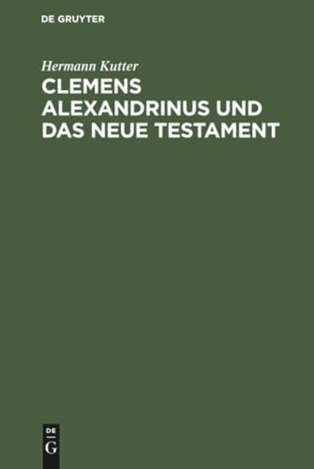 Clemens Alexandrinus Und Das Neue Testament
