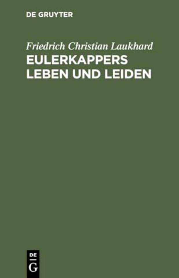 Eulerkappers Leben und Leiden – Eine tragisch–komische Geschichte