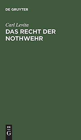 Das Recht der Nothwehr – Eine strafrechtliche Abhandlung