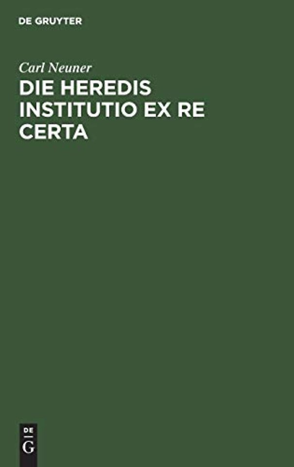 Die Heredis Institutio Ex Re Certa