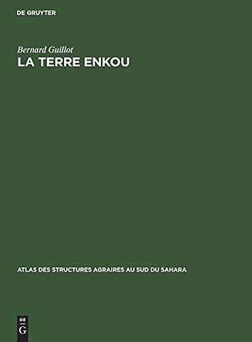 La terre Enkou – Recherches sur les structures agraires du plateau koukouya (Congo)
