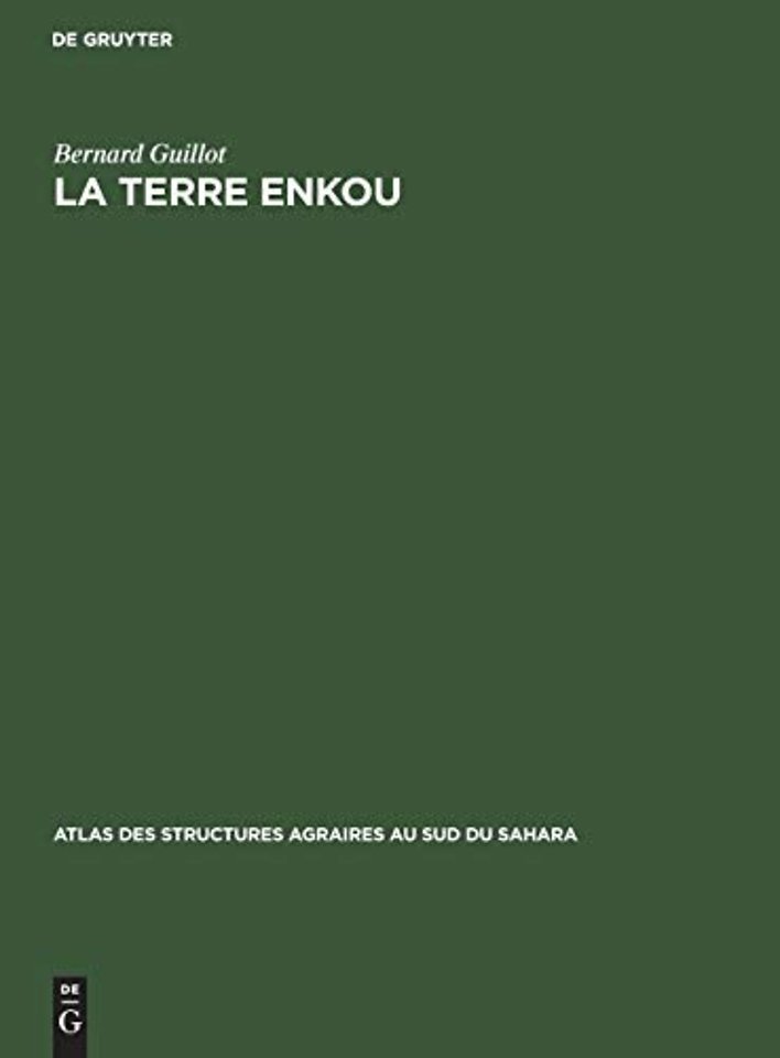 La terre Enkou – Recherches sur les structures agraires du plateau koukouya (Congo)