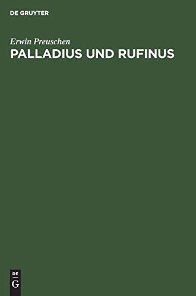 Palladius und Rufinus – Ein Beitrag zur Quellenkunde des ältesten Mönchtums. Texte und Untersuchungen