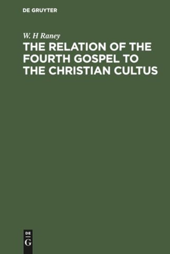 The Relation of the Fourth Gospel to the Christian Cultus