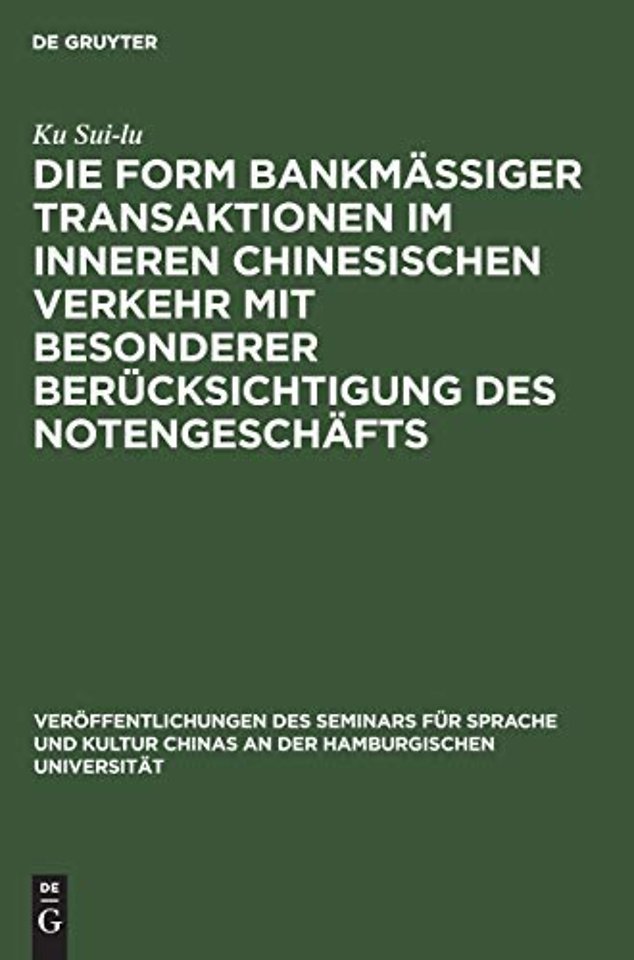 Die Form bankmässiger Transaktionen im inneren chinesischen Verkehr mit besonderer Berücksichtigung des Notengeschäfts