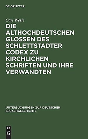 Die althochdeutschen Glossen des Schlettstadter Codex zu kirchlichen Schriften und ihre Verwandten