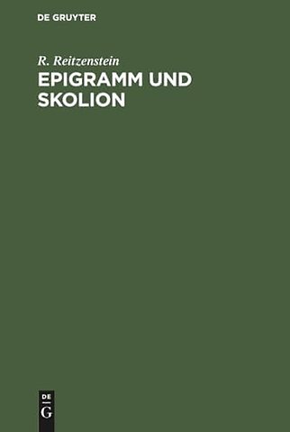 Epigramm und Skolion – Ein Beitrag zur Geschichte der Alexandrinischen Dichtung
