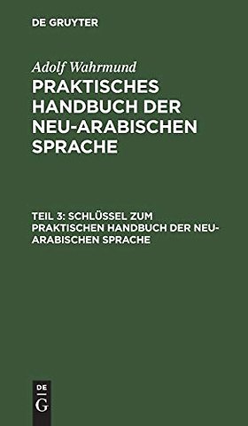 Schlüssel zum Praktischen Handbuch der neu–arabischen Sprache