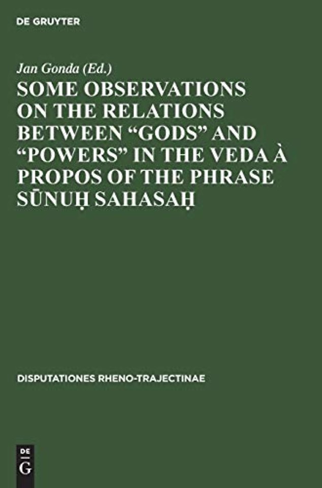 Some observations on the relations between "gods" and "powers" in the Veda a propos of the phrase Sūnuḥ Sahasaḥ