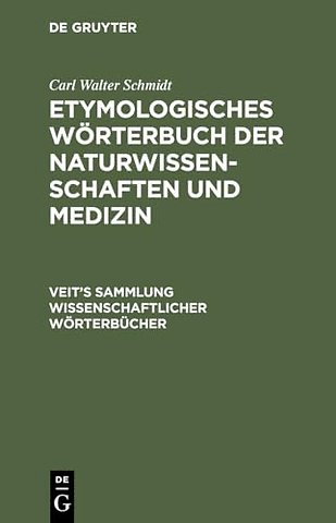 Etymologisches Wörterbuch der Naturwissenschafte – Sprachliche Erklärung der wichtigeren Ausdrücke und Namen der Anatomie, Astronomie, Biologie, Bota