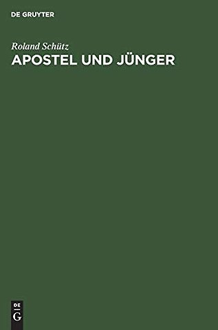 Apostel und Jünger – Eine quellenkritische und geschichtliche Untersuchung über die Entstehung des Christentums