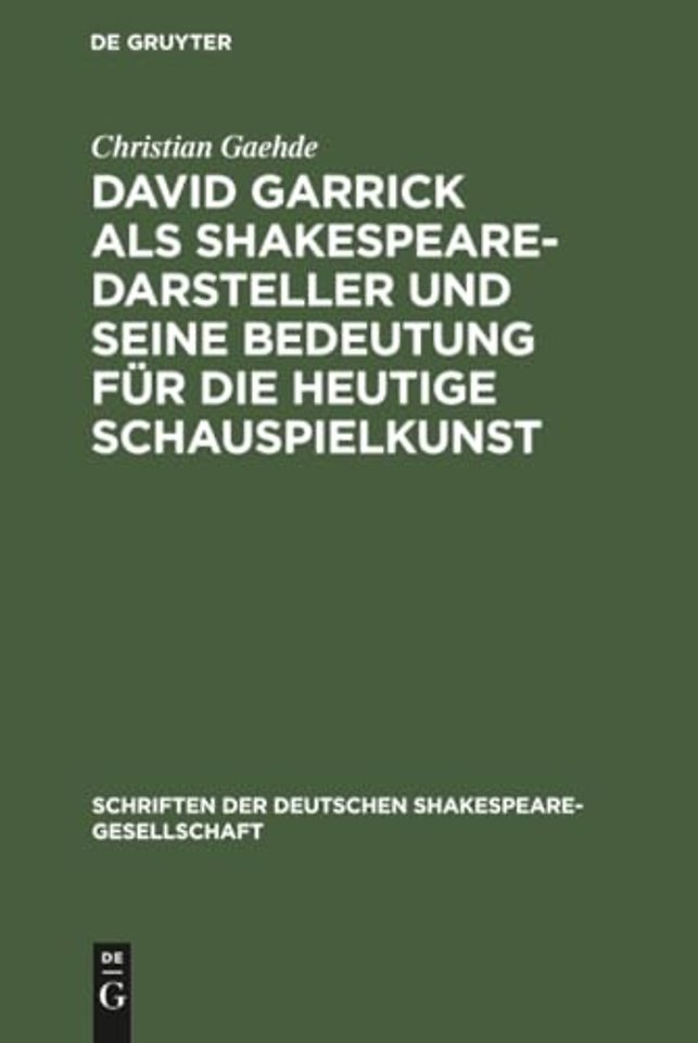 David Garrick als Shakespeare-Darsteller und seine Bedeutung fur die heutige Schauspielkunst