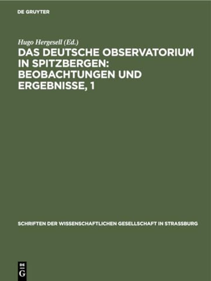 Das Deutsche Observatorium in Spitzbergen: Beobachtungen Und Ergebnisse, 1
