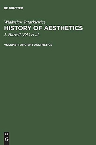 Ancient aesthetics – aus: History of aesthetics, Vol. 1