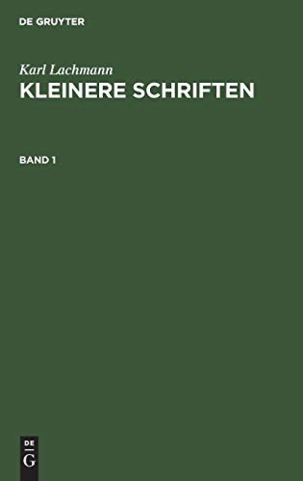 Karl Lachmann: Kleinere Schriften. Band 1