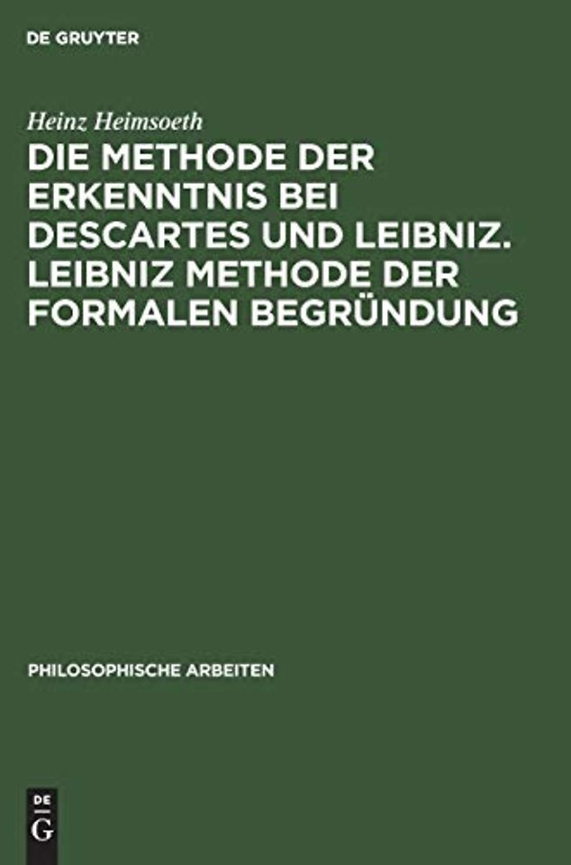 Die Methode der Erkenntnis bei Descartes und Lei – Erkenntnislehre und Monadologie
