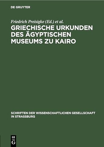 Griechische Urkunden Des Agyptischen Museums Zu Kairo