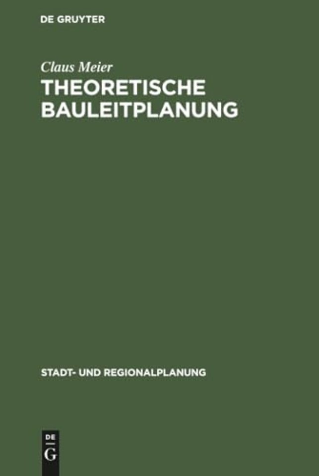 Theoretische Bauleitplanung – Mathematisierte Methoden für die Entscheidungsvorbereitung