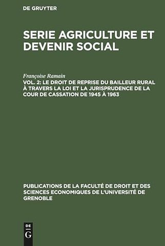 Le Droit de Reprise Du Bailleur Rural A Travers La Loi Et La Jurisprudence de la Cour de Cassation de 1945 A 1963