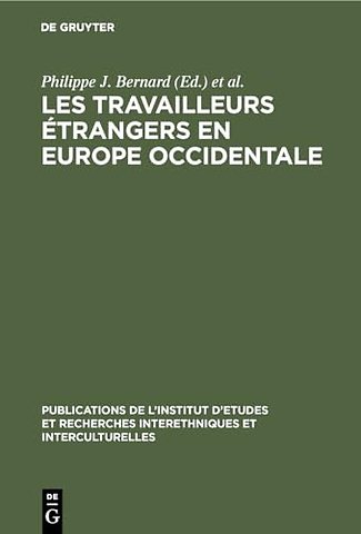 Les Travailleurs étrangers en Europe occidentale – Actes du colloque organisé par la Commission Nationale pour les Études et les Recherches Intere