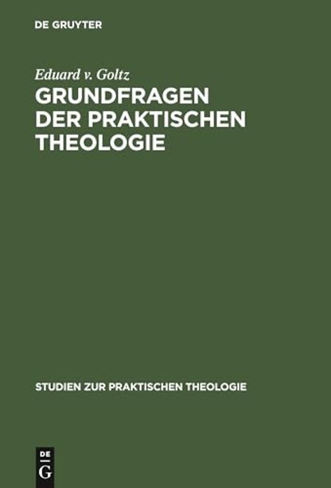 Grundfragen der praktischen Theologie – Das kirchliche Leben in seinen elementaren Funktionen und Gemeinschaftsformen