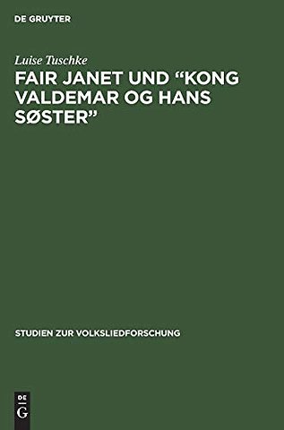 Fair Janet und "Kong Valdemar og hans Søster"