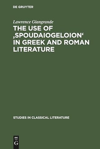 The use of `spoudaiogeloion` in Greek and Roman literature