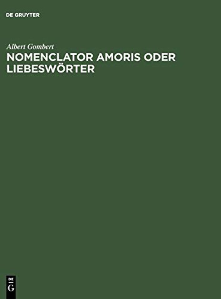 Nomenclator amoris oder Liebeswörter – Ein Beitrag zum deutschen Wörterbuche der Gebrüder Grimm