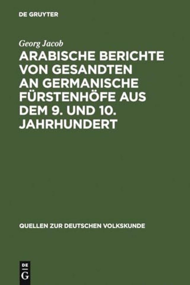 Arabische Berichte Von Gesandten an Germanische Furstenhofe Aus Dem 9. Und 10. Jahrhundert