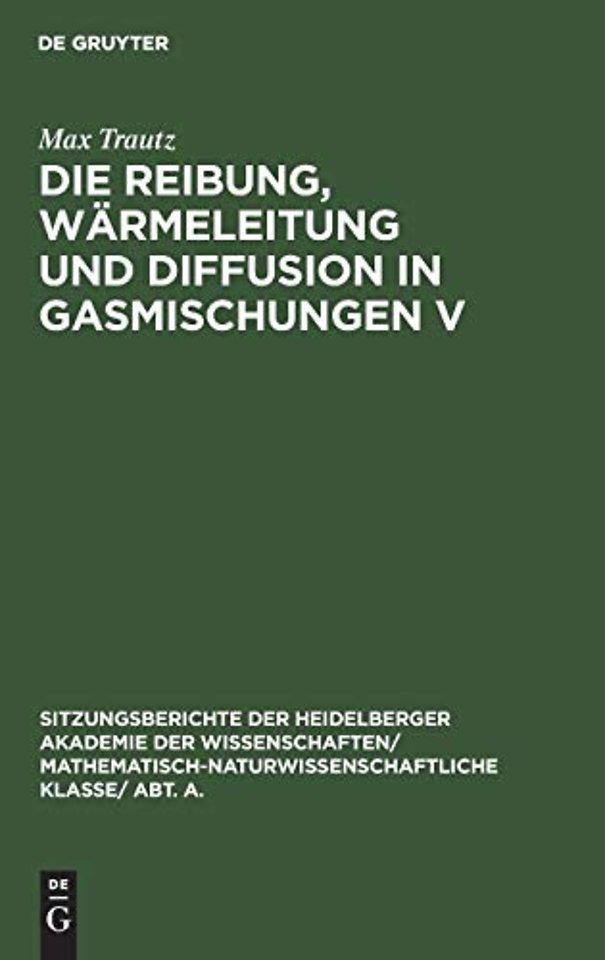 Die Reibung, Warmeleitung Und Diffusion in Gasmischungen V